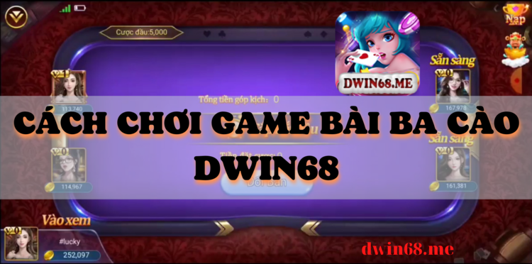 Cách đánh bài ba cào DWIN