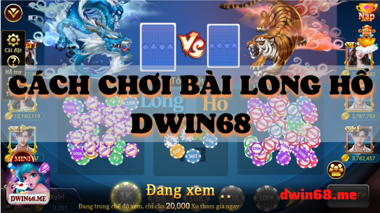 Cách chơi game long hổ DWIN68